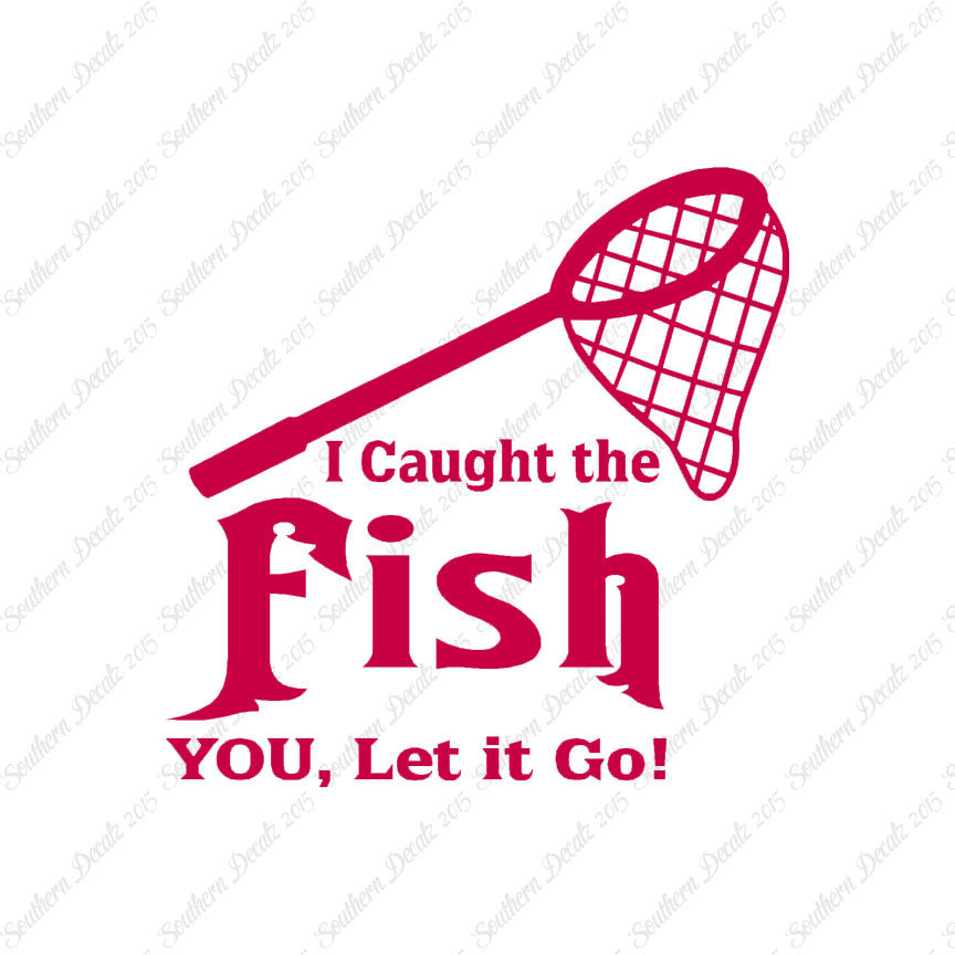 Caught Fish You Let Go
