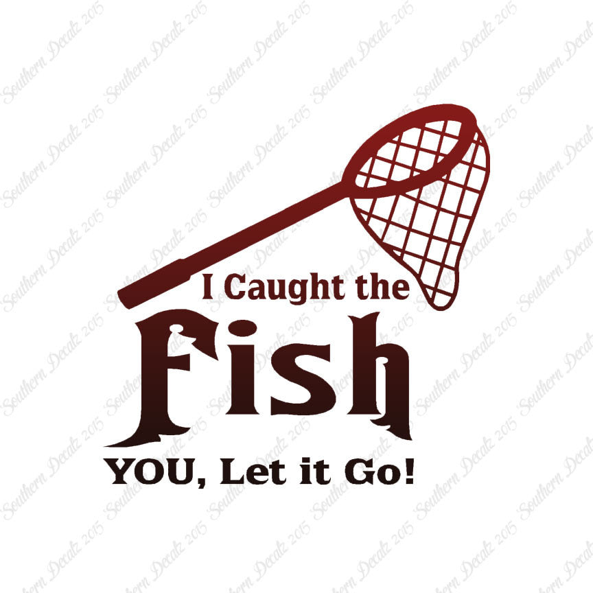Caught Fish You Let Go