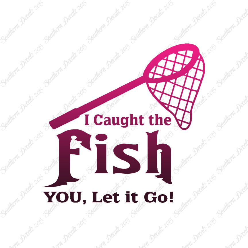 Caught Fish You Let Go
