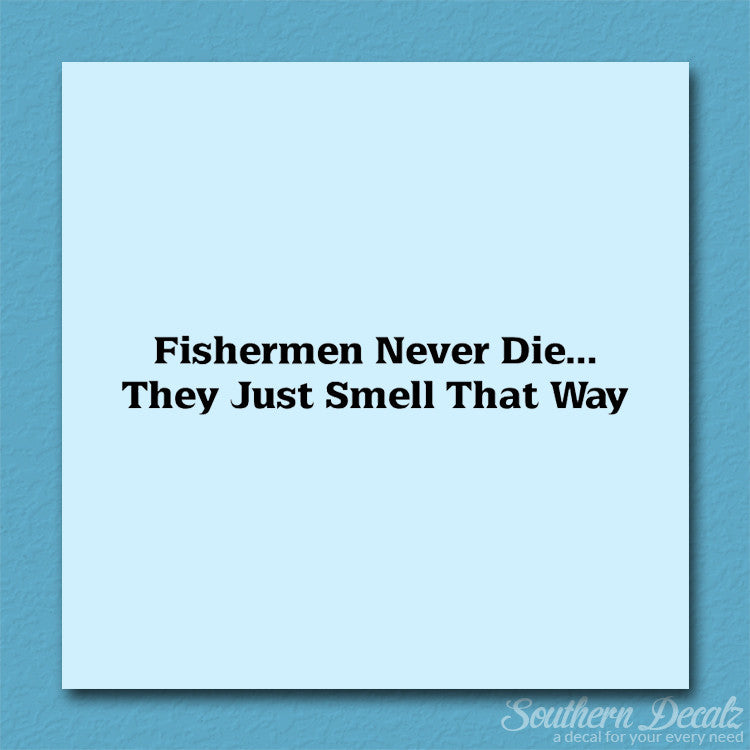 Fishermen Never Die Just Smell