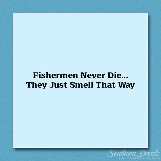 Fishermen Never Die Just Smell