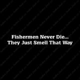 Fishermen Never Die Just Smell