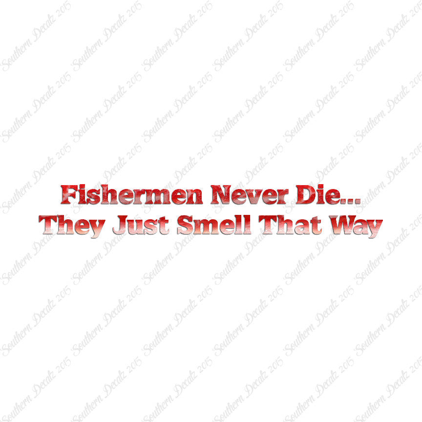 Fishermen Never Die Just Smell