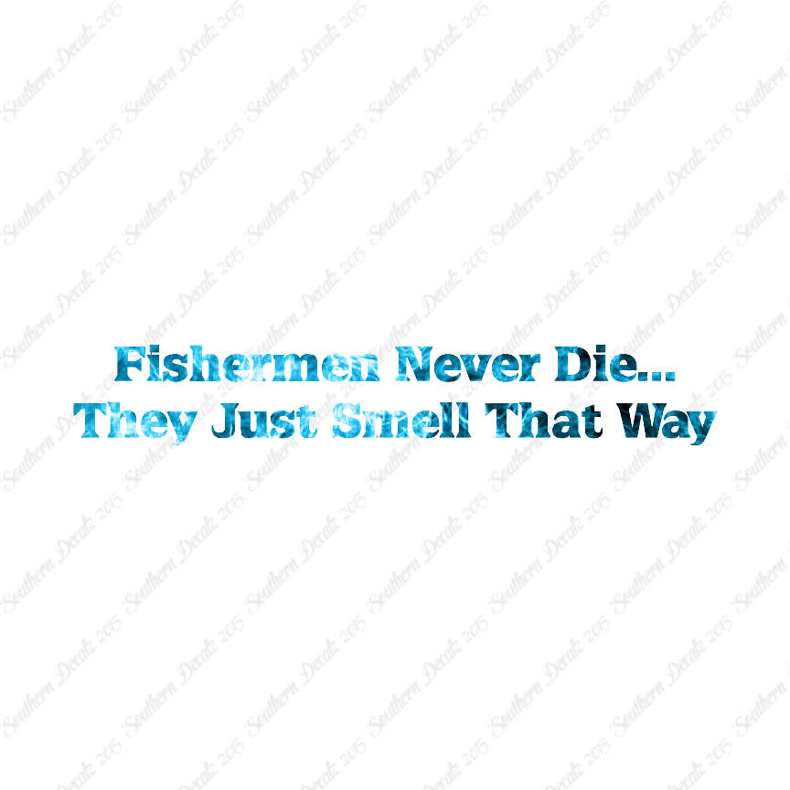 Fishermen Never Die Just Smell
