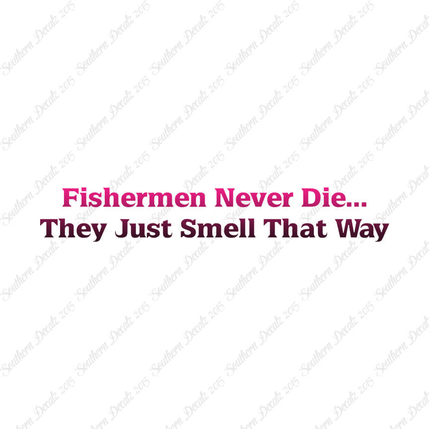 Fishermen Never Die Just Smell