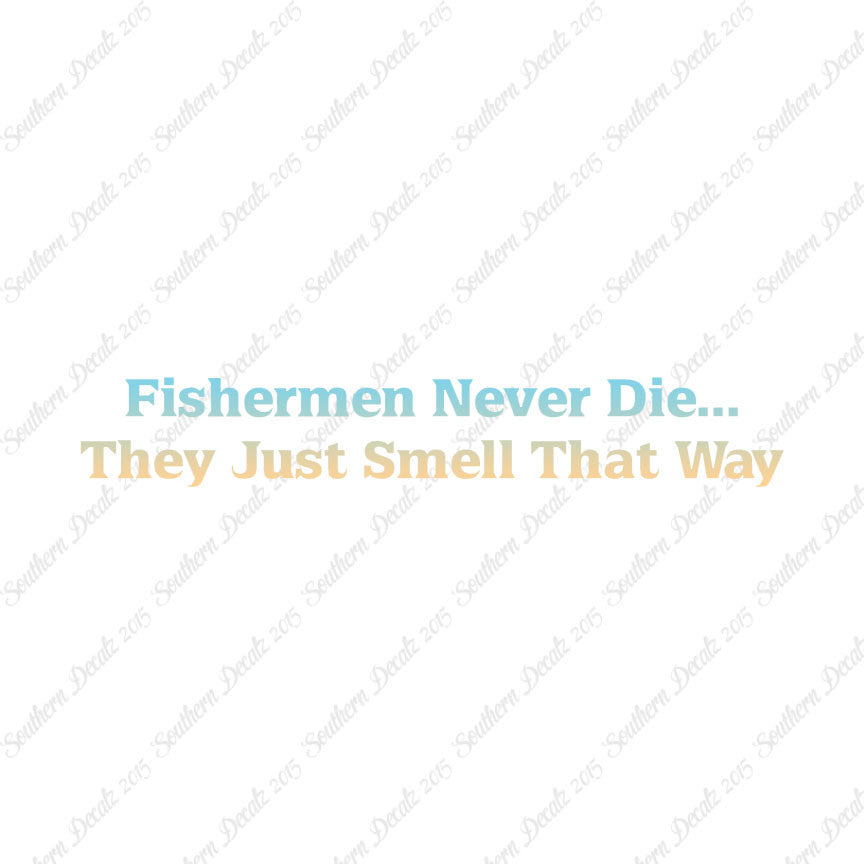 Fishermen Never Die Just Smell