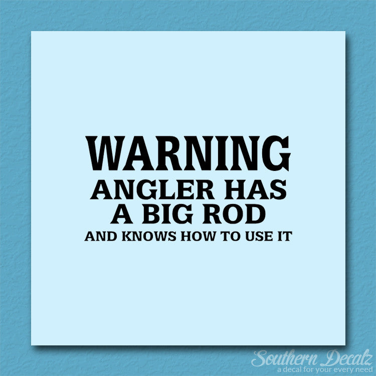 Warning Angler Big Rod