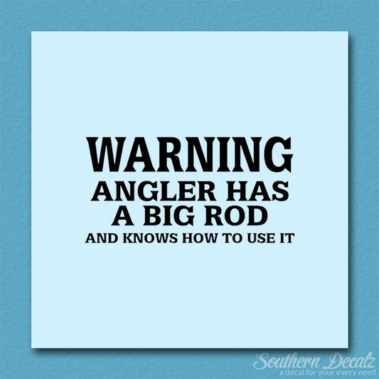 Warning Angler Big Rod