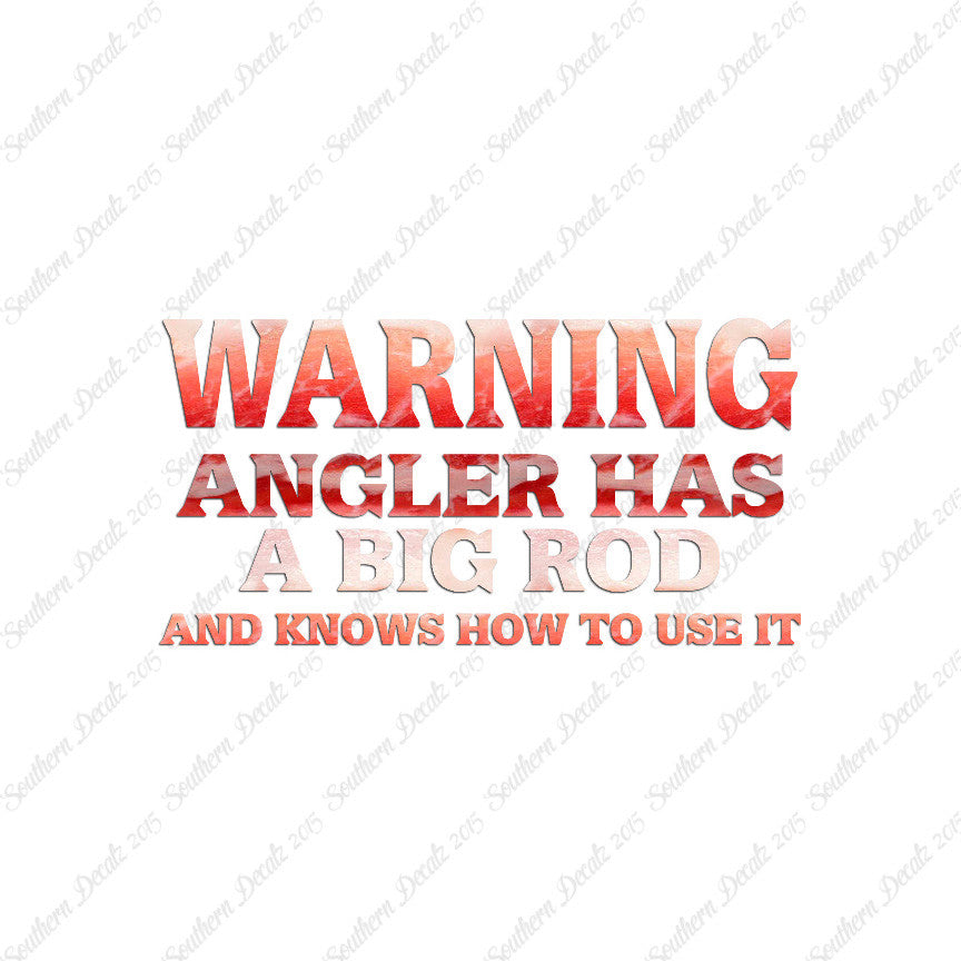 Warning Angler Big Rod