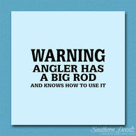 Warning Angler Big Rod