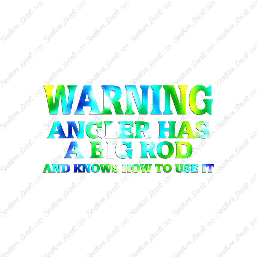 Warning Angler Big Rod