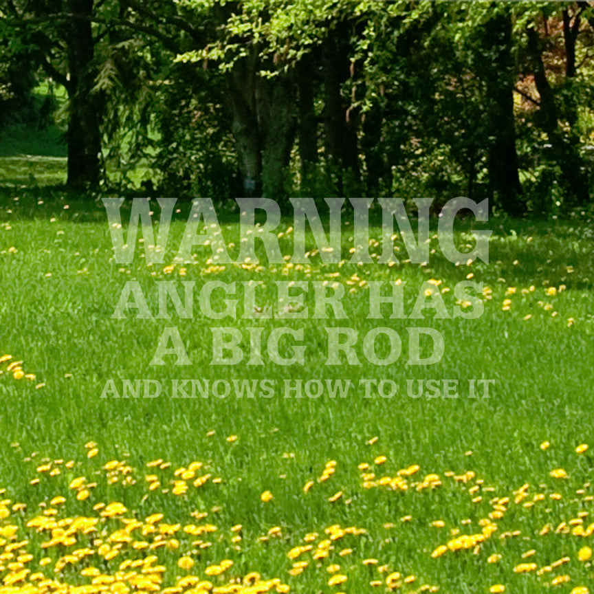 Warning Angler Big Rod
