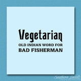 Vegetarian Bad Fisherman