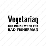 Vegetarian Bad Fisherman