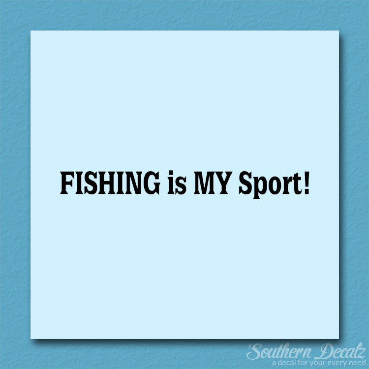 Fishing Is My Sport