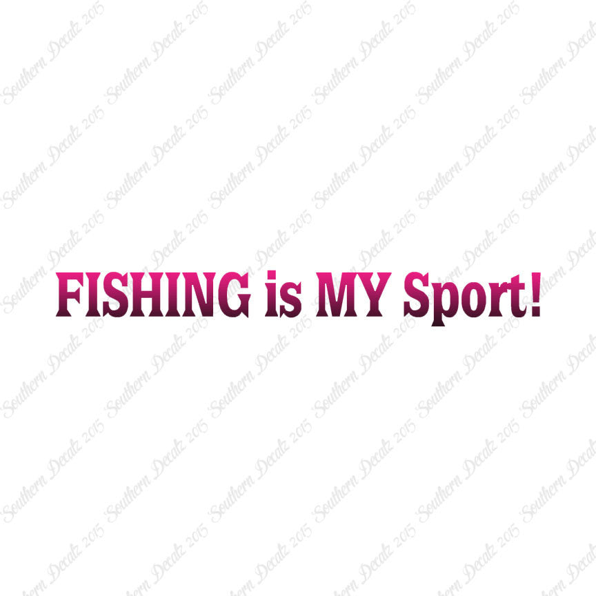 Fishing Is My Sport
