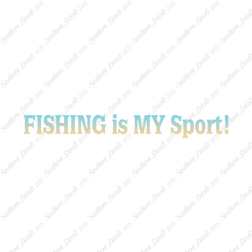 Fishing Is My Sport