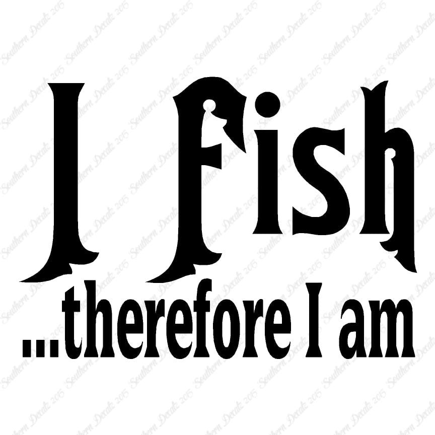 Fish Therefor I Am