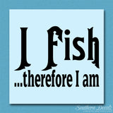 Fish Therefor I Am