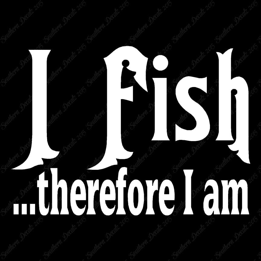 Fish Therefor I Am