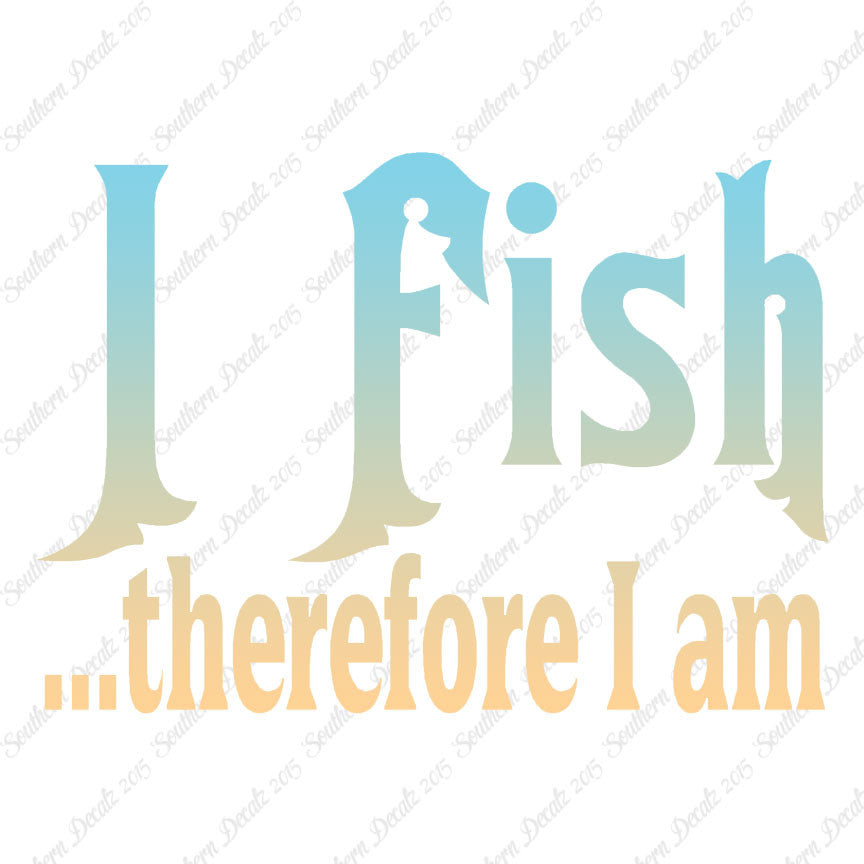 Fish Therefor I Am