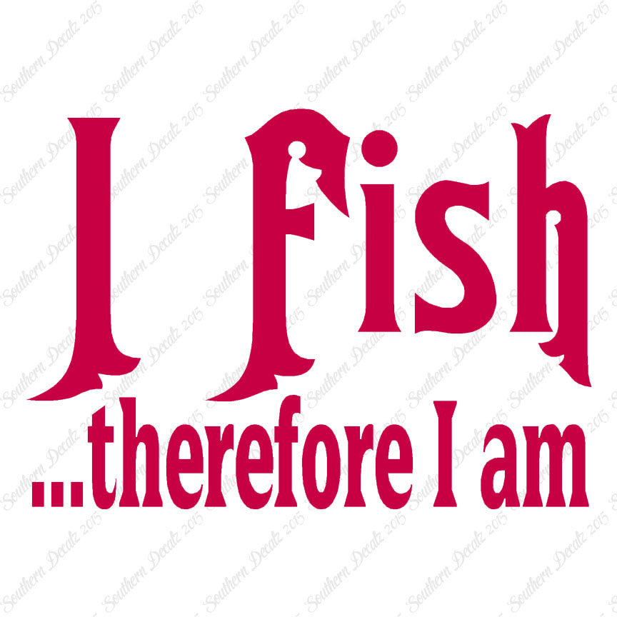 Fish Therefor I Am