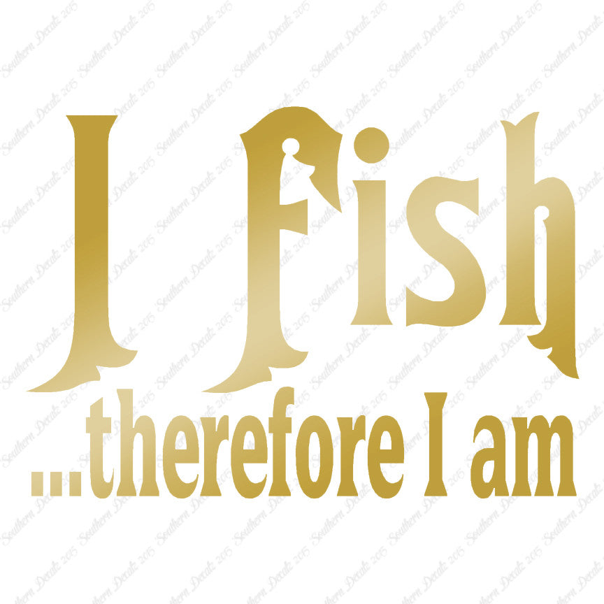 Fish Therefor I Am