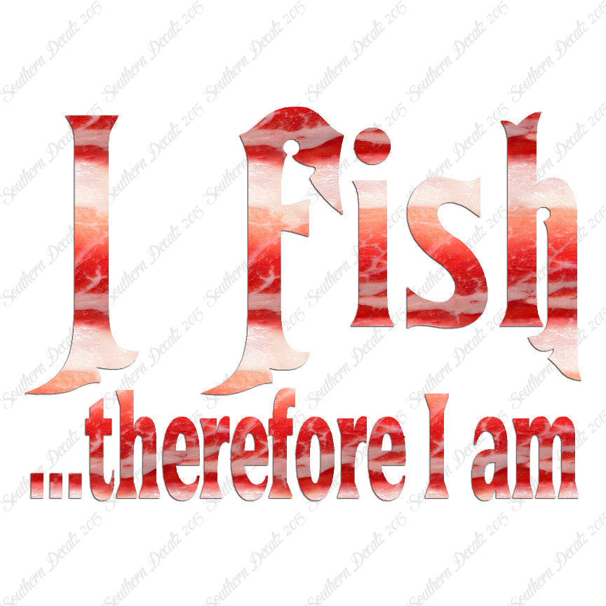 Fish Therefor I Am
