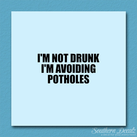 Not Drunk Avoiding Potholes