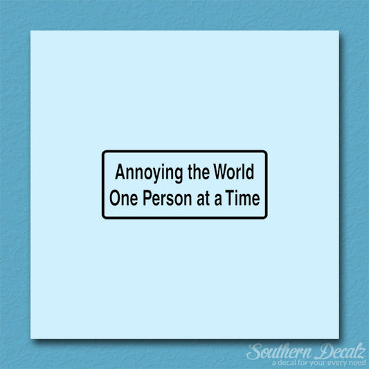 Annoying The World