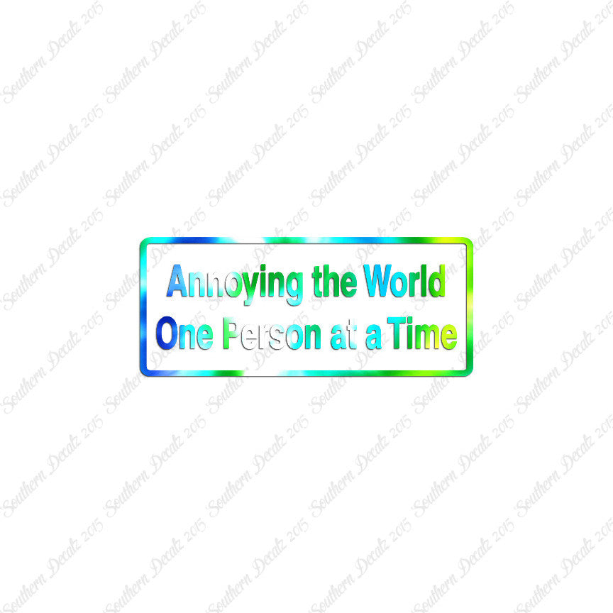 Annoying The World
