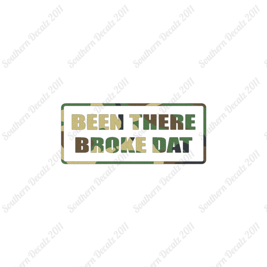Been There Broke Dat