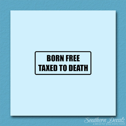 Born Free Taxed To Death