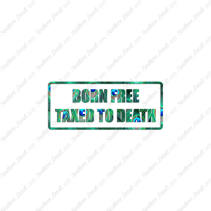 Born Free Taxed To Death