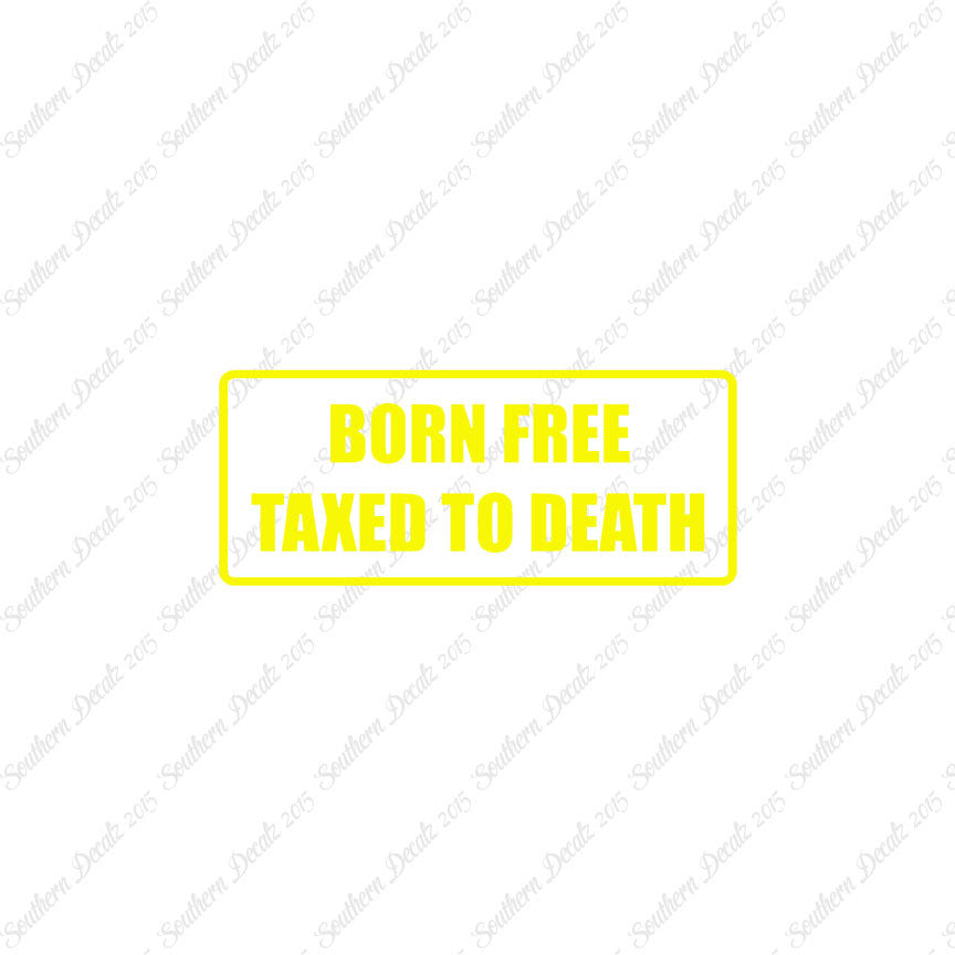 Born Free Taxed To Death