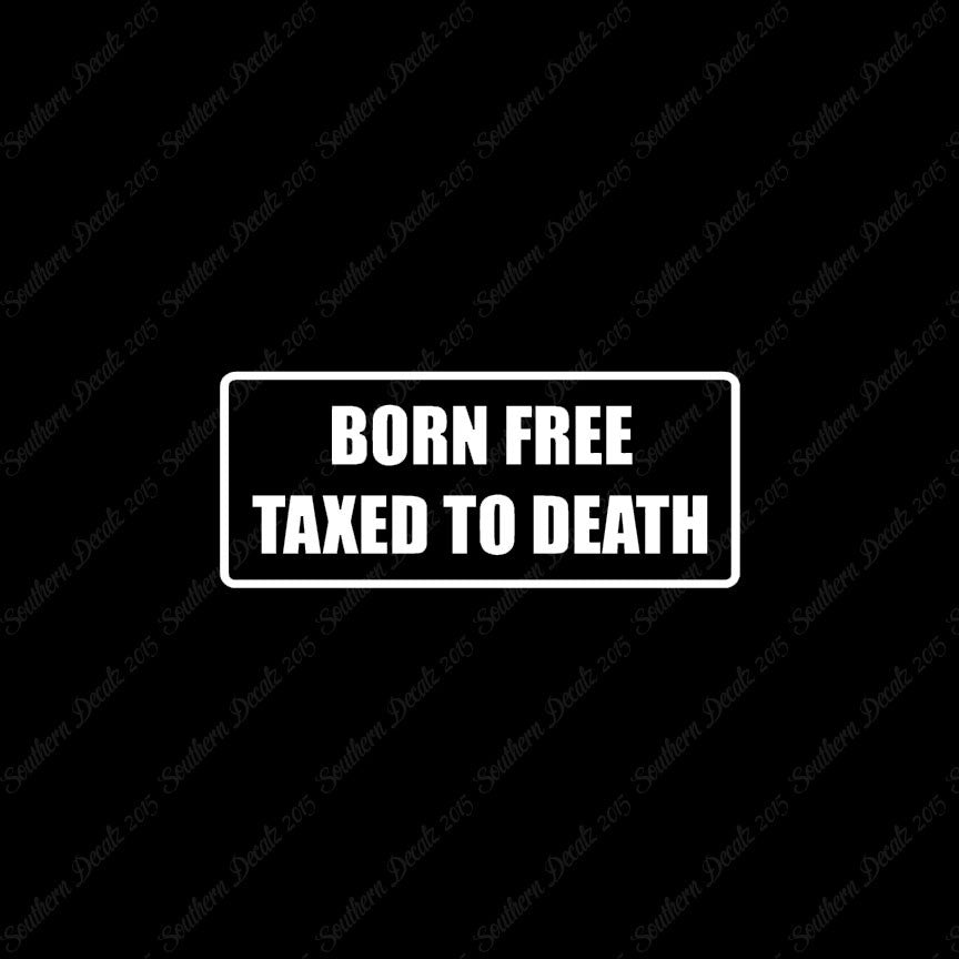 Born Free Taxed To Death