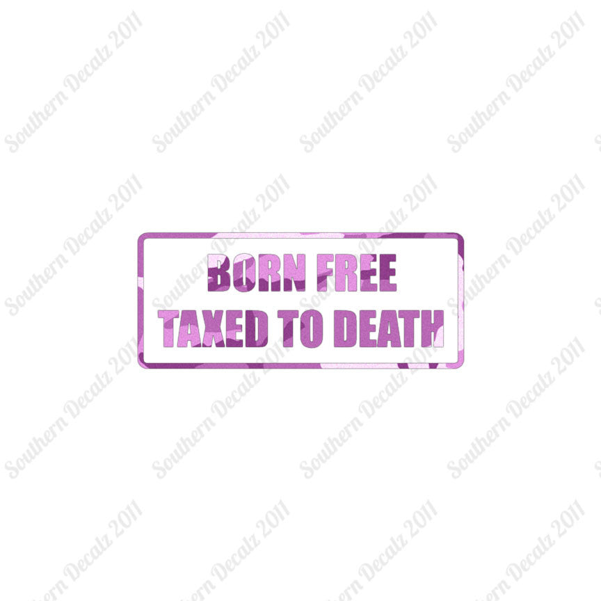Born Free Taxed To Death