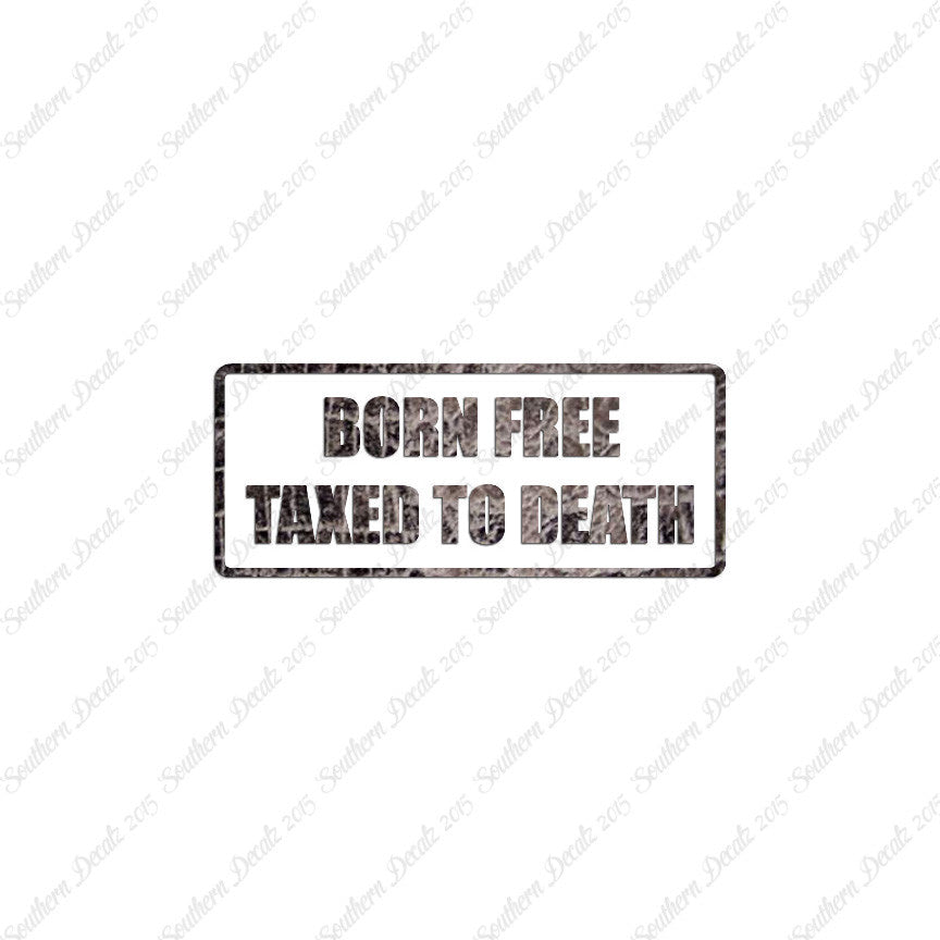 Born Free Taxed To Death