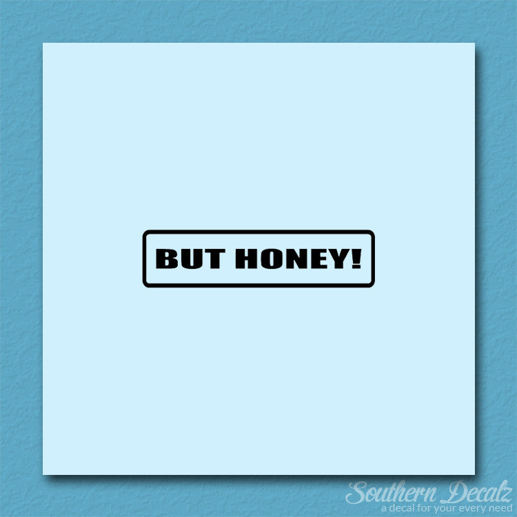 But Honey