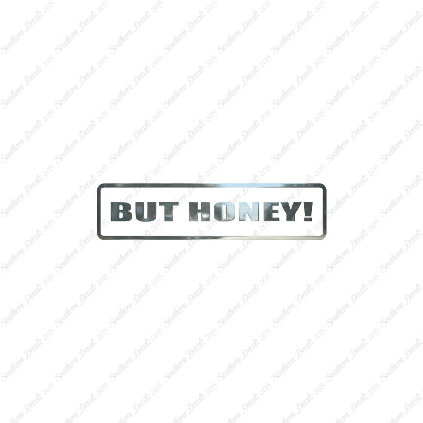 But Honey