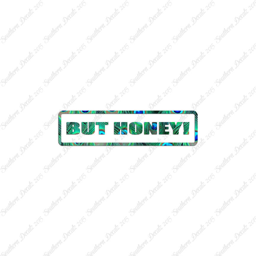 But Honey