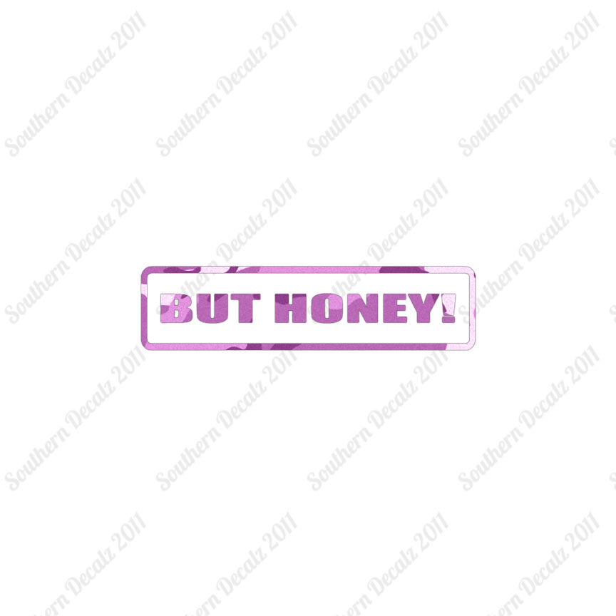 But Honey
