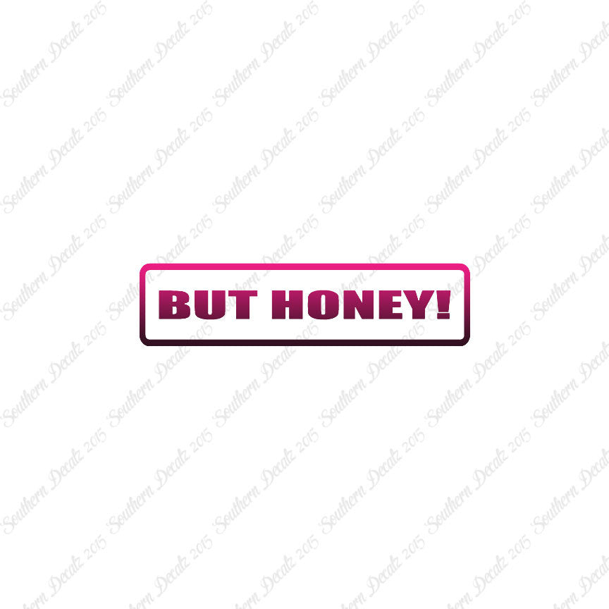 But Honey
