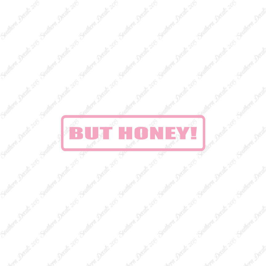 But Honey