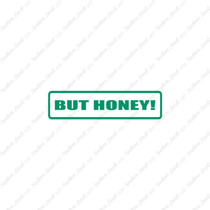 But Honey