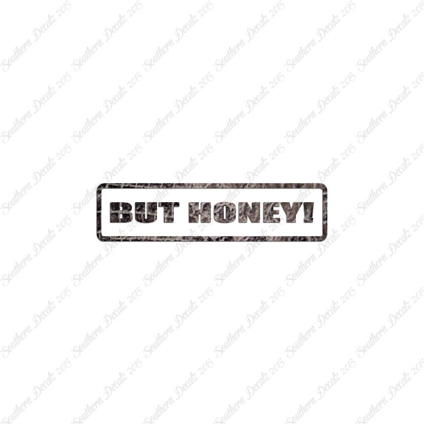 But Honey