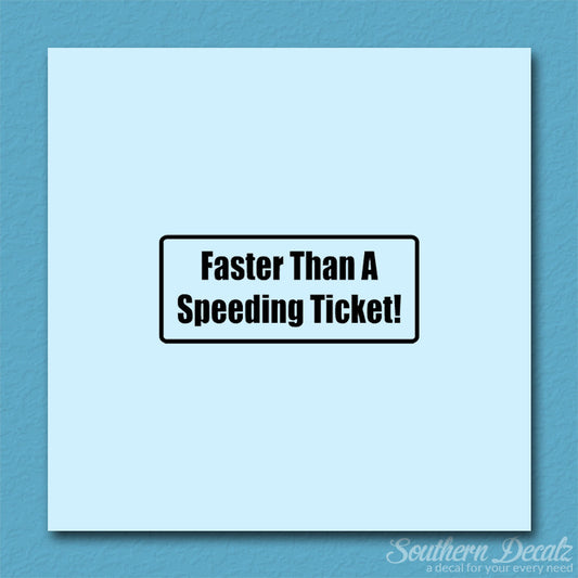 Fasten Than Speeding Ticket