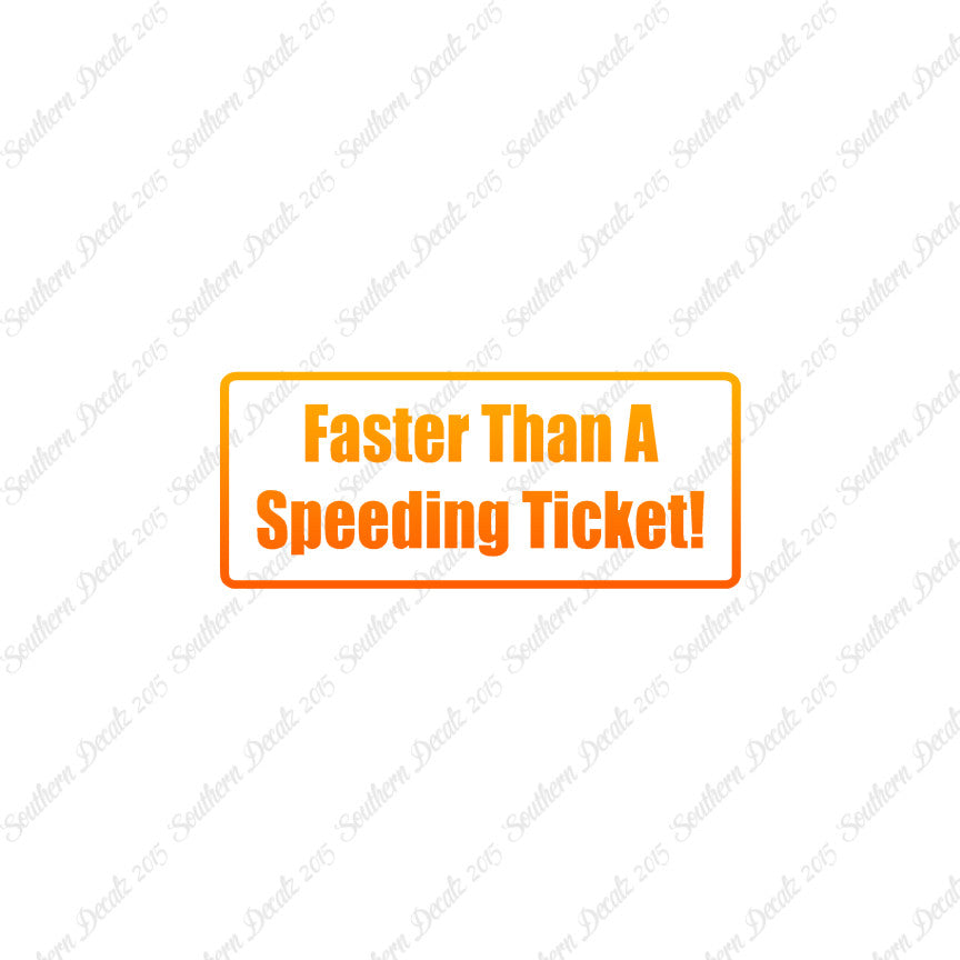 Fasten Than Speeding Ticket