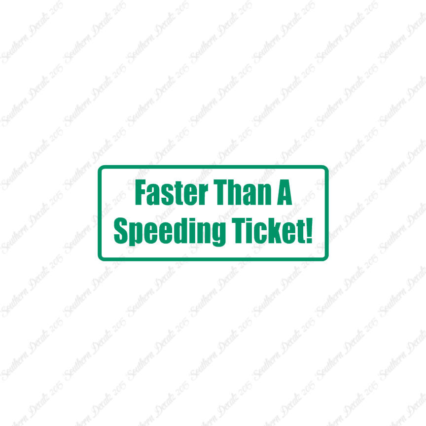 Fasten Than Speeding Ticket