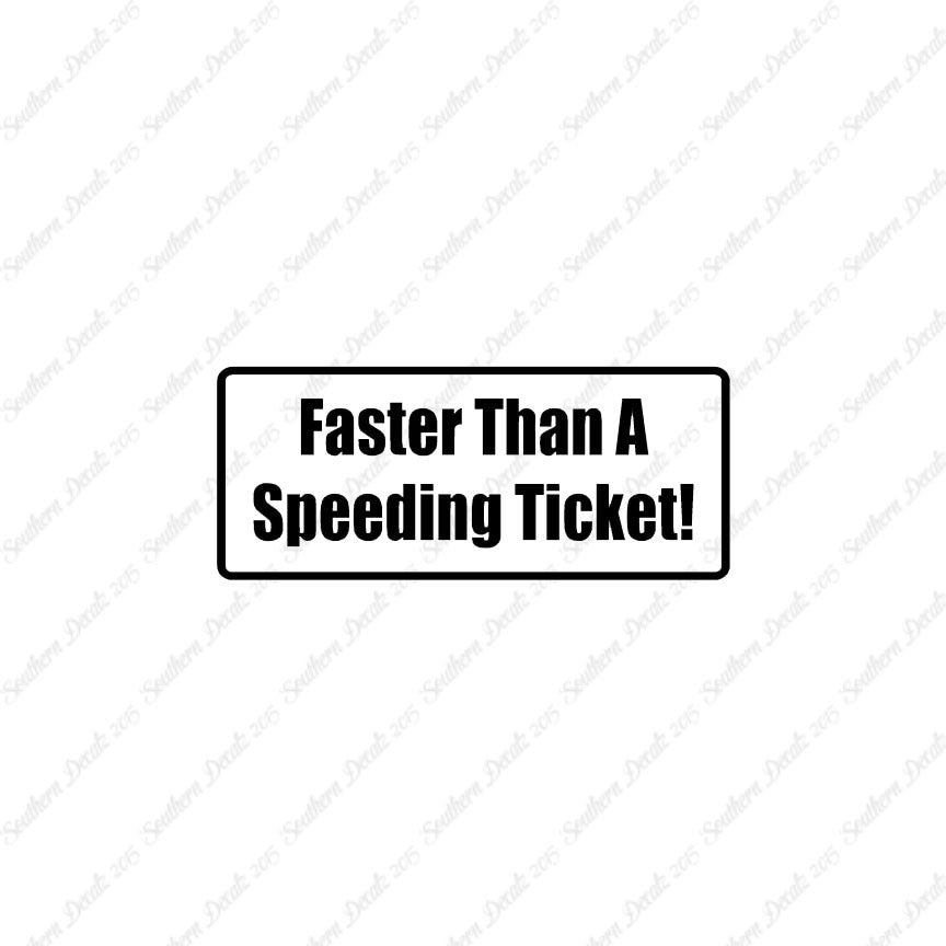 Fasten Than Speeding Ticket